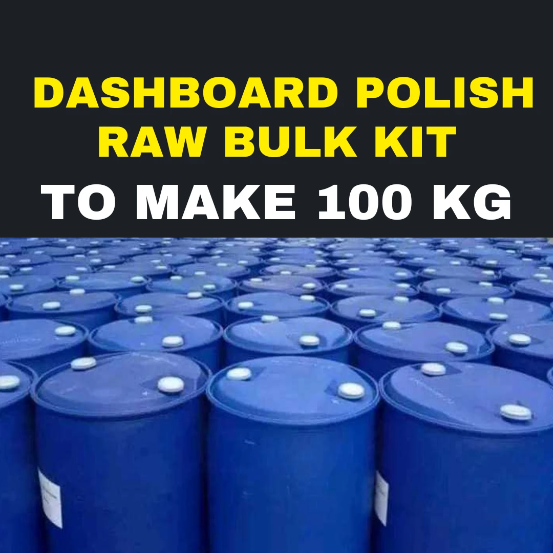 DASHBOARD POLISH RAW MATERIAL BULK KIT TO MAKE 100 KG
